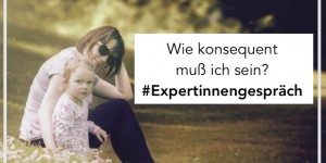 Beitragsbild des Blogbeitrags Erziehung verlangt Konsequenz (?) | Wie viel Konsequenz brauchen Kinder und tanzen sie mir auf der Nase herum, wenn ich nicht permanent konsequent bin?