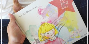 Beitragsbild des Blogbeitrags Buchtipp: Du bist Du | Mutmacher für Vorschulkinder und Schulanfänger
