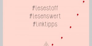 Beitragsbild des Blogbeitrags Lesestoff ::: Meine Lieblingslinks im Jänner