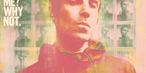 Beitragsbild des Blogbeitrags WHY ME? WHY NOT. BY LIAM GALLAGHER
