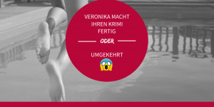 Beitragsbild des Blogbeitrags Veronika macht ihren Krimi fertig oder umgekehrt – Claudia