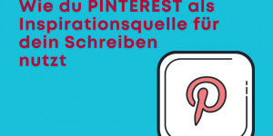 Beitragsbild des Blogbeitrags Wie du Pinterest als Inspirationsquelle für dein Schreiben nutzt