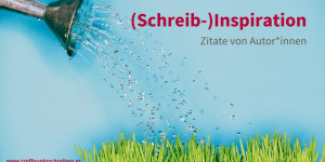 Beitragsbild des Blogbeitrags Inspiration – 70 Zitate von bekannten Autor*innen übers Schreiben