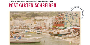 Beitragsbild des Blogbeitrags Postkarten schreiben: 13 1/2 Ideen für kreative Urlaubsgrüße