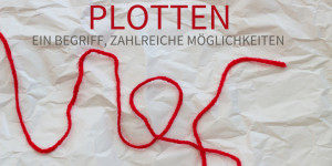 Beitragsbild des Blogbeitrags Plotten – ein Begriff, zahlreiche Möglichkeiten