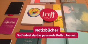 Beitragsbild des Blogbeitrags Notizbücher: So findest du das passende Bullet Journal 