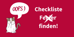 Beitragsbild des Blogbeitrags Korrektorat: Mit dieser Checkliste findest du (Tipp-)Fehler