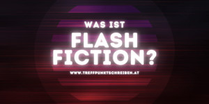 Beitragsbild des Blogbeitrags Was ist Flash Fiction? 