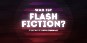 Beitragsbild des Blogbeitrags Was ist Flash Fiction?