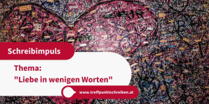 Beitragsbild des Blogbeitrags Schreibimpuls – Liebe in wenigen Worten (Six-word Story)