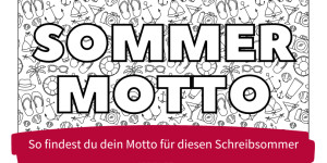 Beitragsbild des Blogbeitrags Sommer-Motto: So findest du dein Motto für diesen (Schreib-)Sommer