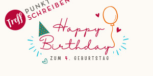 Beitragsbild des Blogbeitrags Treffpunkt Schreiben feiert den 4. Geburtstag: Rück-, Ein- und Ausblick
