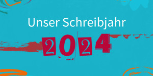 Beitragsbild des Blogbeitrags Schreibjahr 2024: Was, wie, wo und wie viel wir dieses Jahr schreiben wollen