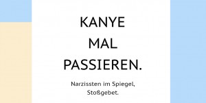 Beitragsbild des Blogbeitrags Kanye mal passieren