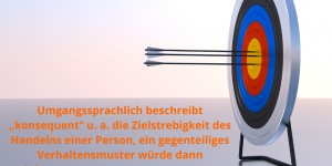 Beitragsbild des Blogbeitrags Von Konsequenz und anderen schlimmen Wörtern