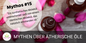 Beitragsbild des Blogbeitrags ÄÖ-MYTHOS #15: EIN SYNTHETISCHES DUFTMOLEKÜL UNTERSCHEIDET SICH VON EINEM IDENTISCHEN NATÜRLICH ENTSTANDENEN DUFTMOLEKÜL