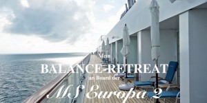 Beitragsbild des Blogbeitrags FYT Retreat Review: In2Balance – Entschleunigung an Board der MS Europa 2 