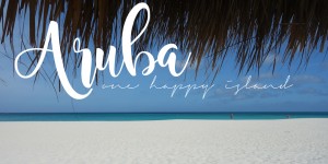 Beitragsbild des Blogbeitrags Aruba, Karibik – Die Suche nach dem Glück & dem schönsten Strand der Welt 