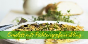 Beitragsbild des Blogbeitrags Eieromelett mit Fichtenzapfenrübling und Wildkräutern 