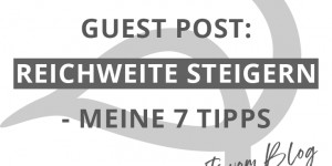 Beitragsbild des Blogbeitrags Reichweite steigern – meine 7 Tipps