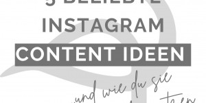 Beitragsbild des Blogbeitrags 5 beliebte Instagram Content Ideen und wie du sie immer wieder nutzen kannst! 