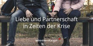 Beitragsbild des Blogbeitrags Liebe und Partnerschaft in Zeiten der Corona-Krise 