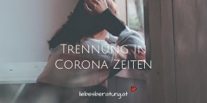 Beitragsbild des Blogbeitrags Trennung in Corona Zeiten