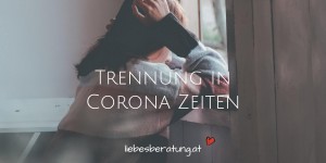 Beitragsbild des Blogbeitrags Trennung in Corona Zeiten 