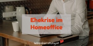 Beitragsbild des Blogbeitrags Ehekrise im Homeoffice