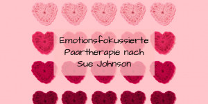 Beitragsbild des Blogbeitrags Emotionsfokussierte Paartherapie nach Johnson 
