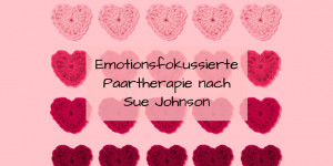 Beitragsbild des Blogbeitrags Emotionsfokussierte Paartherapie nach Johnson