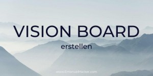 Beitragsbild des Blogbeitrags In 5 Schritten Dein Traum Vision Board gestalten 