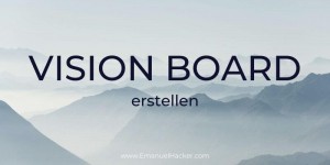 Beitragsbild des Blogbeitrags In 5 Schritten Dein Traum Vision Board gestalten