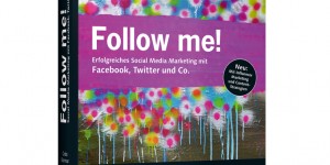 Beitragsbild des Blogbeitrags Social Media Klassiker „Follow me“ erscheint in 4. Auflage! 