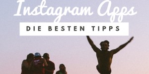 Beitragsbild des Blogbeitrags Die besten Apps für Instagram Stories & Fotos