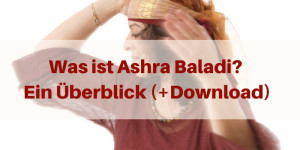 Beitragsbild des Blogbeitrags Was ist Ashra Baladi? Ein Überblick (+ pdf Download + 6 Musiktipps) 