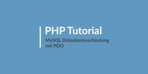Beitragsbild des Blogbeitrags MySQL Datenbankverbindung mit PDO und PHP