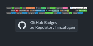 Beitragsbild des Blogbeitrags GitHub Badges zu Repository hinzufügen