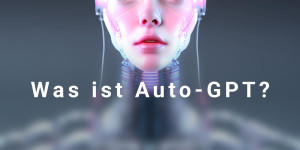 Beitragsbild des Blogbeitrags Die autonome KI-Revolution: Alles über Auto-GPT 