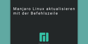Beitragsbild des Blogbeitrags Mit der Befehlszeile Arch oder Manjaro Linux aktualisieren: Schnell und einfach