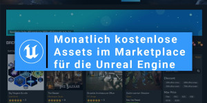Beitragsbild des Blogbeitrags Unreal Engine Marketplace Secrets: Wie du monatlich kostenlose Assets bekommst 