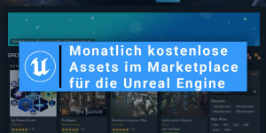 Beitragsbild des Blogbeitrags Unreal Engine Marketplace Secrets: Wie du monatlich kostenlose Assets bekommst