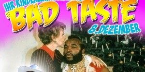 Beitragsbild des Blogbeitrags Sendung 6.12. - Vorschau Bad Taste Party!