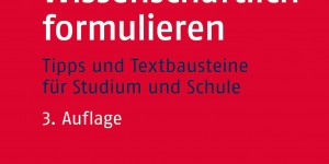 Beitragsbild des Blogbeitrags Wissenschaftlich formulieren von Stefan Kühtz (Rezension)