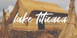 Beitragsbild des Blogbeitrags Islas Flotantes Lake Titicaca