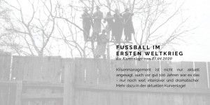 Beitragsbild des Blogbeitrags Fußball während des 1. Weltkriegs