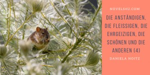 Beitragsbild des Blogbeitrags Die Anständigen, die Fleißigen, die Ehrgeizigen, die Schönen und die Anderen (4)