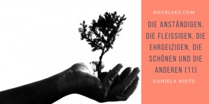 Beitragsbild des Blogbeitrags Die Anständigen, die Fleißigen, die Ehrgeizigen, die Schönen und die Anderen (11)