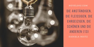 Beitragsbild des Blogbeitrags Die Anständigen, die Fleißigen, die Ehrgeizigen, die Schönen und die Anderen (13)