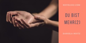 Beitragsbild des Blogbeitrags Du bist mehr (2)